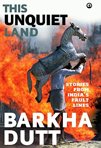This Unquiet Land: Stories from India's Fault Lines